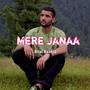 Mere Janaa