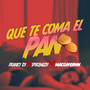 Que Te Coma El Pan (Explicit)