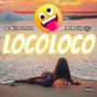 Loco Loco (feat. A.M.D El Diamante)