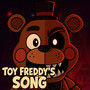Toy Freddy's Song   - 