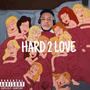 HARD 2 LOVE (Explicit)