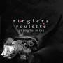 Ringlets Roulette (Single Mix)