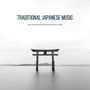 Traditional Japanese Music: Koto and Shakuhachi Relaxing Natural Tracks