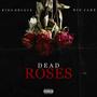 Dead Roses (feat. Big Jade) [Explicit]
