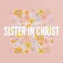 Sister in Christ