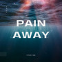 Pain Away (Explicit)