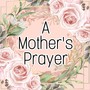 A Mother's Prayer