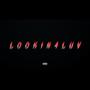 LOOKIN4LUV! (feat. Kilahh) [Explicit]