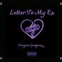 Letter To My Ex (Explicit)