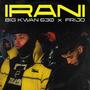 IRANI (feat. Frijo & IsaN Mz) [Explicit]