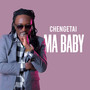 Chengetai Ma Baby