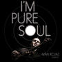 I´m pure soul