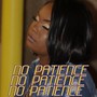 No Patience (Explicit)