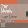 True Love for Jazz