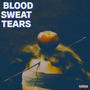 Blood Sweat & Tears (Explicit)