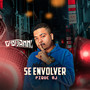 SE ENVOLVER (Explicit)