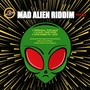 Mad Alien Riddim