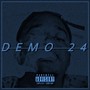 DEMO 24 : (REMASTERED 2022) [Explicit]