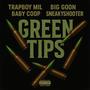 Green Tips (feat. Baby Coop, Big Goon & Sneakyshooter) [Explicit]