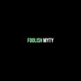 Foolish (Explicit)