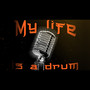 My Life Is a Drum