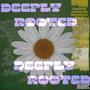 Deeply Rooted (feat. QUiGLEY & drew tyler.) [Explicit]