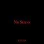 No Stress (Prod. MockTen) [Explicit]