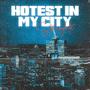 Hotest In My City (Explicit)