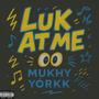 luk at me (feat. Yôrkk) [Explicit]
