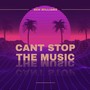 CANT STOP THE MUSIC