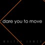 Dare You to Move