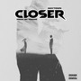 Closer (Explicit)