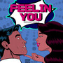 Feelin You (Explicit)