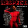 Respect (feat. N.I.L.E) [Explicit]