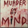 Murder On My Mind (Explicit)