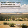 Manuel Maria Ponce - Preludes Selection
