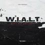 Why I Act Like That (WIALT) [Explicit]