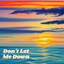 Don't Let Me Down (Explicit)