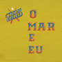 O Mar e Eu (Radio Edit)