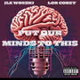 Put Our Minds To This (feat. Lor Corey) [Explicit]