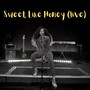 Sweet Like Honey (Live)