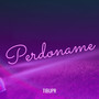 Perdoname