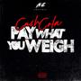 Pay What You Weigh (Explicit)