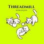 THREADMILL