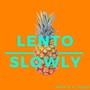 Lento Slowly (Explicit)