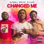 Changed Me (feat. Elijah & Brick) [Explicit]