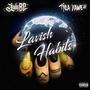 Lavish Habits (Explicit)