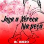 Joga a Xereca na Peça