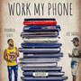 Work My Phone (Explicit)