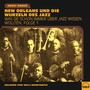 Was Sie schon immer über Jazz wissen wollten, Folge 1 (New Orleans und die Wurzeln des Jazz)